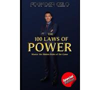 THE 100 LAWS OF POWER: Master the Hidden Rules of the Game