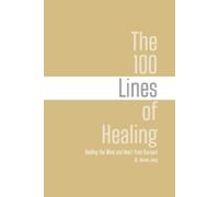 The 100 Lines of Healing: Healing the Mind and Heart from Burnout (The 100 Lines Series)