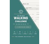 The 100-Mile Walking Challenge: A 12-Week Walking Journal for Women Over 50 to Track Your Miles, Mood and Progress, One Walk at a Time