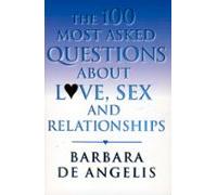 The 100 Most Asked Questions About Love Sex And Relationships (ebook)