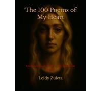 The 100 Poems of My Heart: Dedications to That Love That Got Away: 1 (The Echo of My Heart)