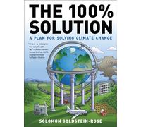 The 100% Solution: A Plan for Solving Climate Change