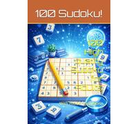 THE 100 Sudoku Puzzle Challenge for Adults: 100 Sudoku Puzzles With Hidden Solutions