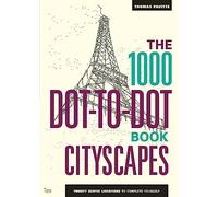 The 1000 Dot-To-Dot Book: Cityscapes: Twenty Exotic Locations to Complete Yourself