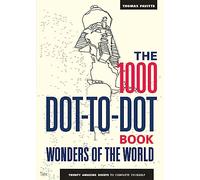 The 1000 Dot-To-Dot Book: Twenty amazing sights to complete yourself