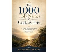 The 1000 Holy Names of God and Christ: A 40-Day Devotional Program for Peace, Strength, and Spiritual Renewal