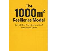 The 1000 m² Resilience Model: Can 1,000 m² Really Keep You Alive? The Structural Answer