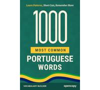 The 1000 Most Common Portuguese Words: A Frequency Vocabulary Reader: Learn Everyday Brazilian Portuguese with Pronunciation, Meaning, and Example Sentences
