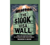 The $100K Visa Wall: Trump’s New Immigration Gamble and the Future of Global Talent in America