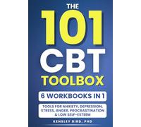 The 101 CBT ToolBox (6 Workbooks in 1): A Practical Guide to Cognitive Behavioral Tools for Anxiety, Depression, Stress, Anger, Procrastination, and Low Self-Esteem (The No-Fluff CBT Series)
