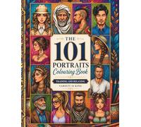 The 101 Portrait Colouring Book: variety is king a diverse collection of portrait line art to inspire every skill level and creative vision