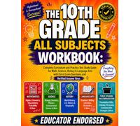 The 10th Grade All Subjects Workbook: Complete Curriculum and Practice Test Study Guide for Math, Science, History & Language Arts with Exam Questions and Verified Answer Keys