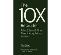 The 10X Recruiter: Principles of AI in Talent Acquisition