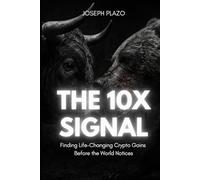 The 10x Signal: Finding Life-Changing Crypto Gains Before the World Notices