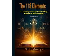 The 118 Elements Part 3: A Journey Through the Building Blocks of the Universe