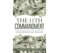 The 11th Commandment: The Power To Get Wealth