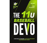 The 11U Baseball Devo: A 11U Travel Baseball Devotional for Players and Teams (Called Up: Baseball Devotional Series)