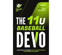 The 11U Baseball Devo: A 11U Travel Baseball Devotional for Players and Teams (Called Up: Baseball Devotional Series (7U - 14U))