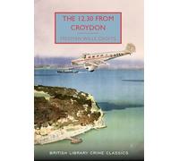 The 12.30 from Croydon (British Library Crime Classics)
