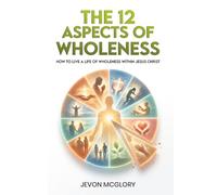 The 12 Aspects of Wholeness