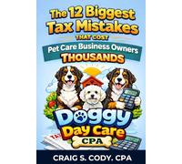 The 12 Biggest Tax Mistakes That Cost Pet Care Business Owners Thousands
