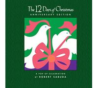 The 12 Days of Christmas Anniversary Edition: A Pop-up Celebration