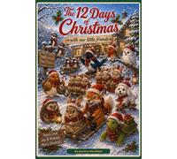 The 12 Days of Christmas with Our Little Friends