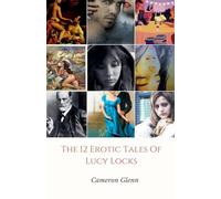 The 12 Erotic Tales of Lucy Locks