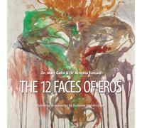 The 12 Faces of Eros: From Pre-tragic, to Tragic, to Post-tragic Sexuality