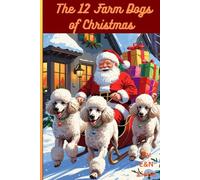 The 12 Farm Dogs of Christmas (The Daily Adventures of H & P Ranch)