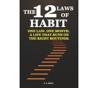 The 12 Laws of Habit: One Law. One Month. A Life That Runs on the Right Routines (Self-Mastery Blueprint Series)
