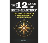 The 12 Laws of Self-Mastery: One Law. One Month. A Steady Heart in A Noisy World (Self-Mastery Blueprint Series)