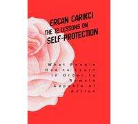 The 12 Lessons on Self-Protection: What People Had to Learn in Order to Remain Capable of Action