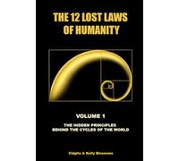 The 12 Lost Laws of Humanity: The Hidden Principles Behind the Cycles of the World (The Great Cosmic Puzzle)