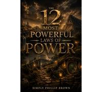 The 12 Most Powerful Laws of Power