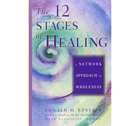 The 12 Stages of Healing: A Network Approach to Wholeness
