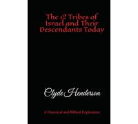 The 12 Tribes of Israel and Their Descendants Today: A Historical and Biblical Exploration