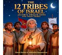 The 12 Tribes of Israel: Jacob’s Twelve Sons and Their Tribes (The Bible Adventure Series)