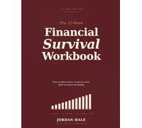 The 12-W inancial Survival Workbook: A Step-by-Step Boot Camp for Gig Workers, Freelancers & 1099 Earners - Master Variable Income, Crush Tax Stress & Build Real Financial Stability in 90 Days