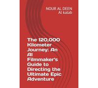The 120,000 Kilometer Journey: An AI Filmmaker's Guide to Directing the Ultimate Epic Adventure