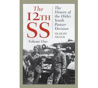 The 12th SS: The History of the Hitler Youth Panzer Division