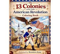 The 13 Colonies and the American Revolution: Coloring Book