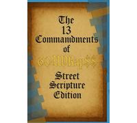 The 13 Commandments of 60 WRap$$: Street Scripture Edition