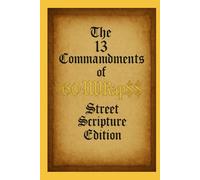 The 13 Commandments of 60 WRap$$: Street Scripture Edition