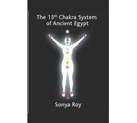 The 13th chakra system of ancient Egypt: healing your body Naturally (Redu Wellness Center)