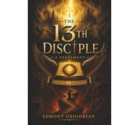 The 13th Disciple: A Testament: From the Shadows of Las Vegas to the Light of Redemption