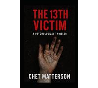 The 13th Victim: She survived. They buried the others. (The Numbered Series)