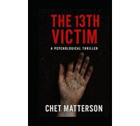 The 13th Victim: She survived. They buried the others. (The Numbered Series)