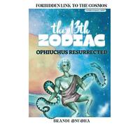 The 13th Zodiac: Ophiuchus Resurrected: Sesh I (Forbidden Frequency)