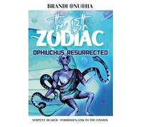 The 13th Zodiac: Ophiuchus Resurrected Sesh I (Forbidden Frequency)